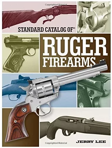 “Standard Catalog Of Ruger Firearms” by Jerry Lee